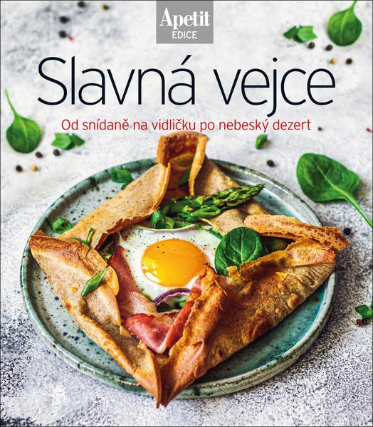 Slavná vejce - Od snídaně na vidličku po nebeský dezert - kol.
