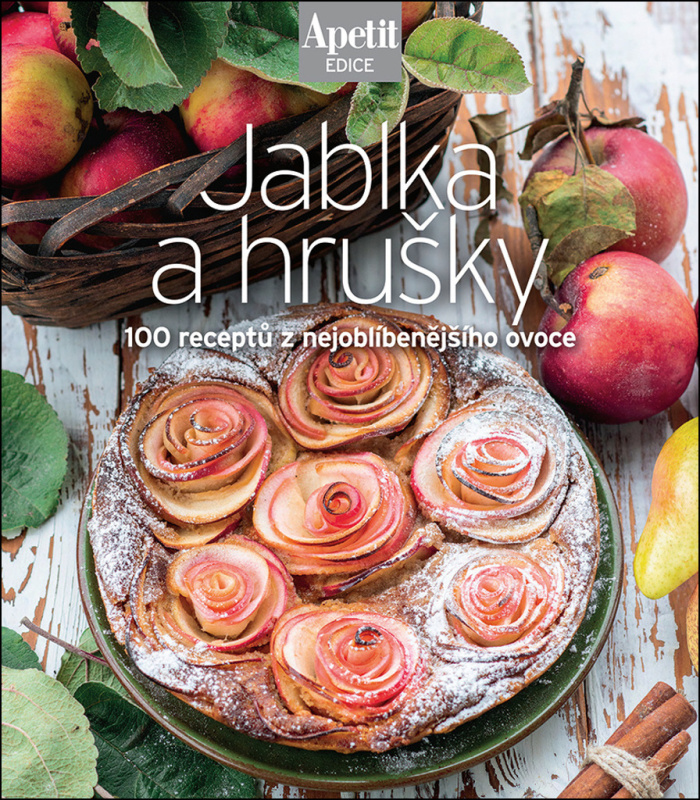 Jablka a hrušky - 100 receptů z nejoblíbenějšího ovoce - kol.
