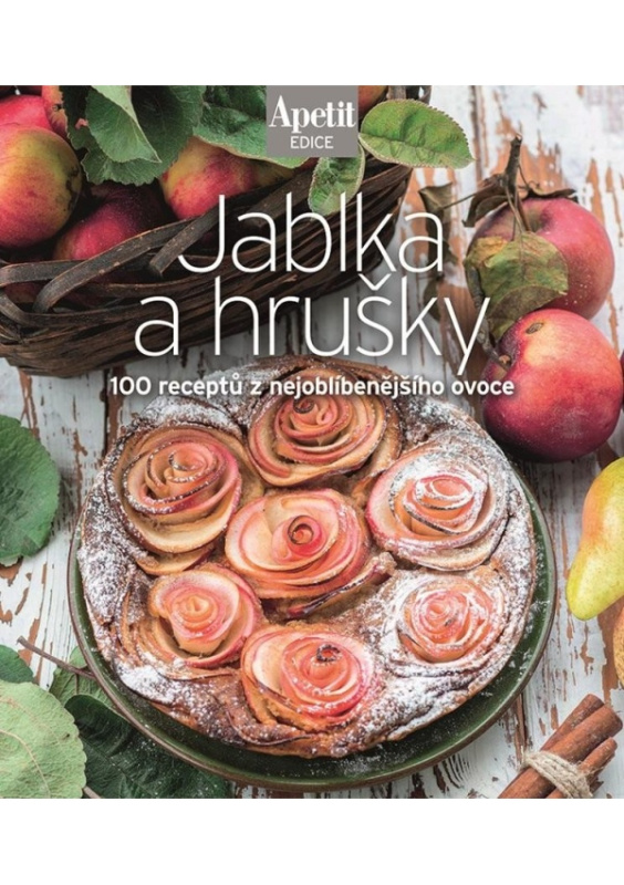 Jablka a hrušky - 100 receptů z nejoblíbenějšího ovoce - kol.
