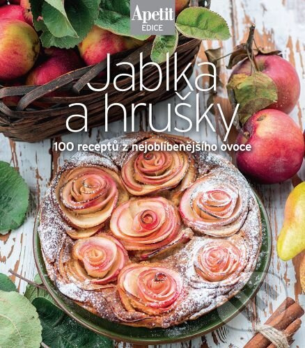 Jablka a hrušky - 100 receptů z nejoblíbenějšího ovoce - kol.