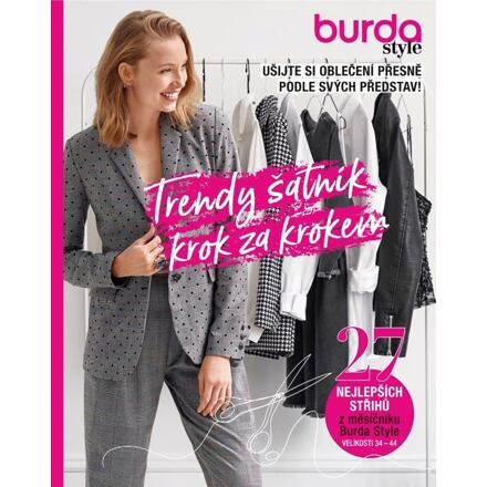 Trendy šatník krok za krokem - Ušijte si oblečení přesně podle svých představ! Burda International CZ s.r.o.