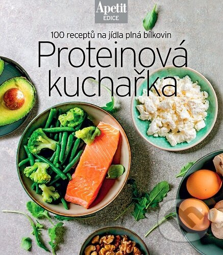 Proteinová kuchařka (100 receptů na jídla plná bílkovin) - kniha z kategorie Diety a zdravá výživa