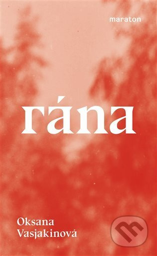 Rána - Oksana Vasjakinová