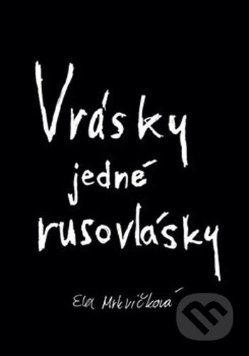 Vrásky jedné rusovlásky - Ela Mrkvičková