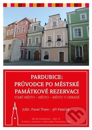 Pardubice - Průvodce po městské památkové rezervaci - Pavel Thein, Jiří Paleček