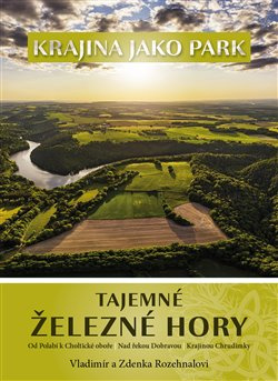 Tajemné Železné hory - Zdenka Rozehnalová, Vladimír Rozehnal