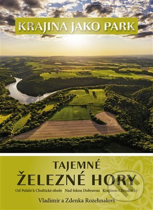 Tajemné Železné hory - Zdenka Rozehnalová, Vladimír Rozehnal