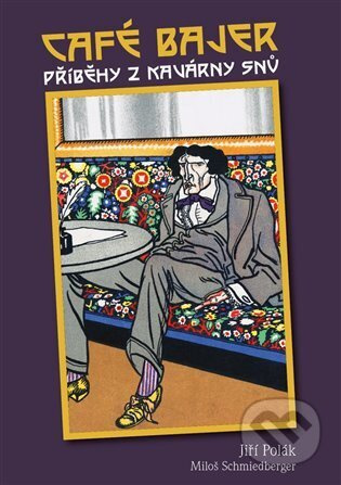 Café Bajer - Příběhy z kavárny snů - Jiří Polák