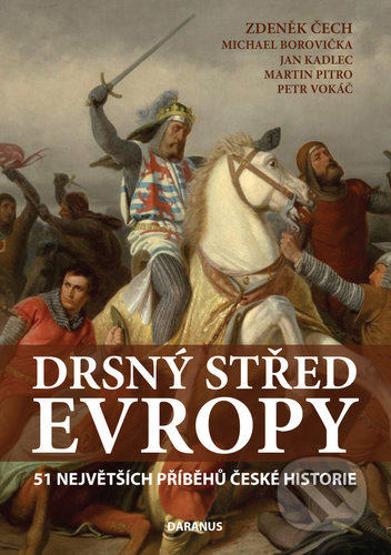 Drsný střed Evropy - Petr Vokáč, Michael Borovička, Jan Kadlec, Martin Pitro, Zdeněk Čech