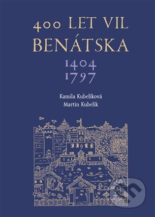 400 let vil Benátska 1404–1797 - Martin Kubelík, Kamila Kubelíková