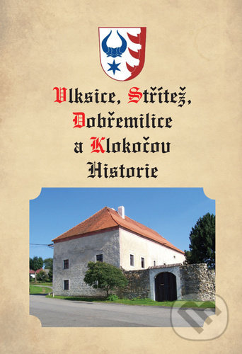 Vlksice, Střítež, Dobřemilice, Klokočov - Historie Nosek Tomáš - Nakladatelství Tomáš Nosek