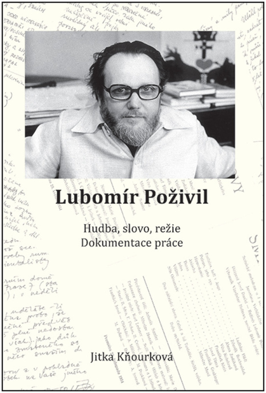 Lubomír Poživil - Hudba, slovo, režie, dokumentace práce