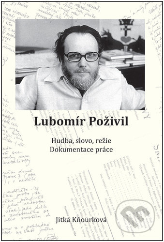 Lubomír Poživil - Hudba, slovo, režie, dokumentace práce