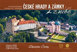 České hrady a zámky z nebe 1. díl - Západní Čechy - Lubomír Sedlák, Radka Srněnská