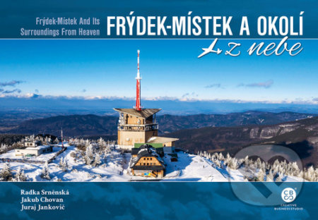 Frýdek-Místek a okolí z nebe / Frýdek-Místek And Its Surroundings From Heaven - Radka Srněnská, Juraj Jankovič, Jakub Chovan