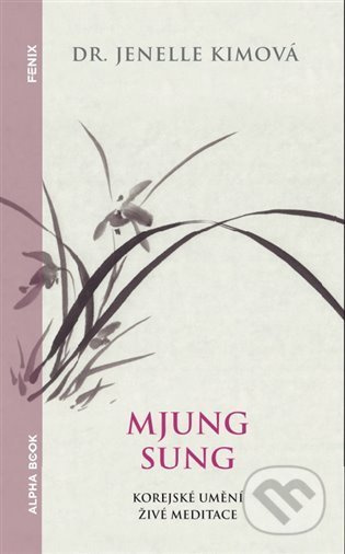 Mjung Sung: korejské umění živé meditace - Jenelle Kimová