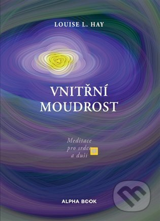 Vnitřní moudrost - Louise L. Hay