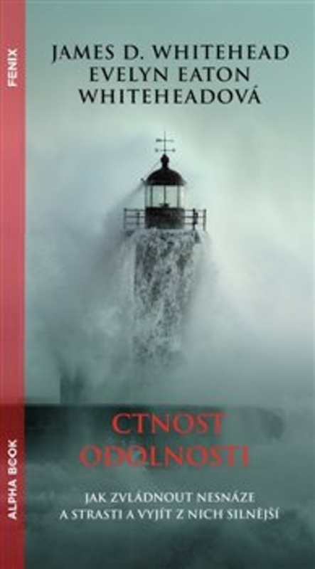 Ctnost odolnosti - James D. Whitehead, Evelyn Eaton Whiteheadová