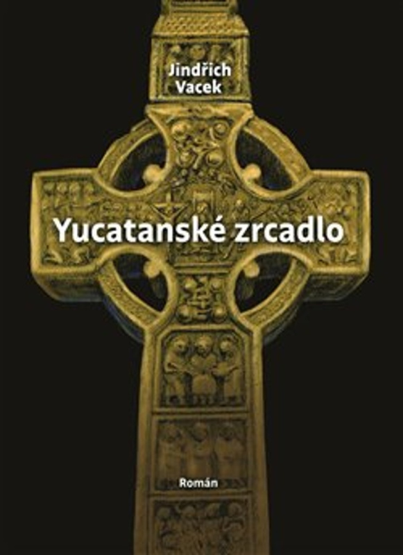 Yucatanské zrcadlo - Jindřich Vacek