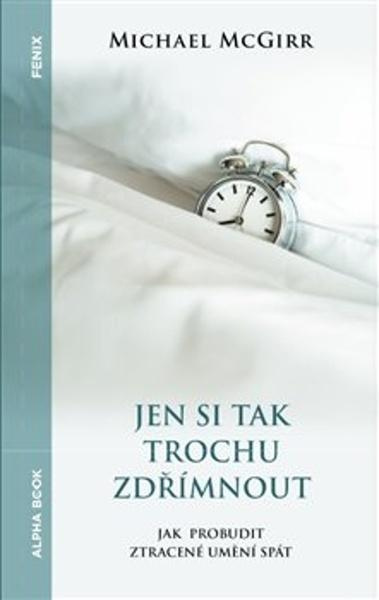Jen si tak trochu zdřímnout - Michael McGirr