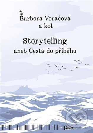 Storytelling (aneb Cesta do příběhu) - Barbora Voráčová - kniha z kategorie Odborné a naučné