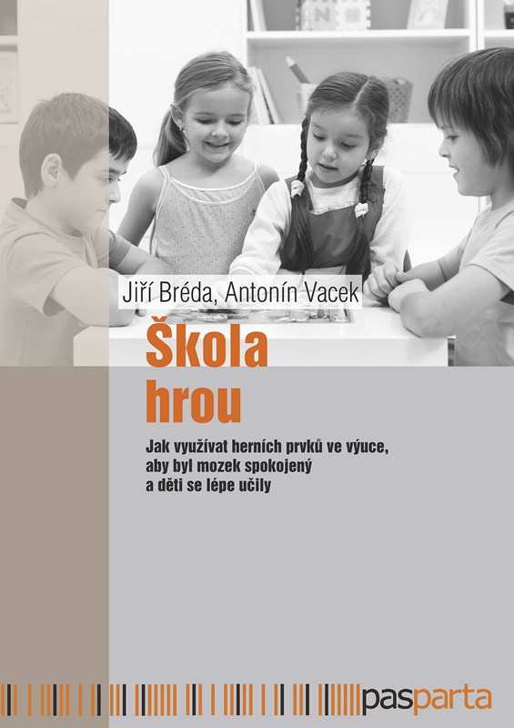 Škola hrou - Jiří Bréda, Antonín Vacek
