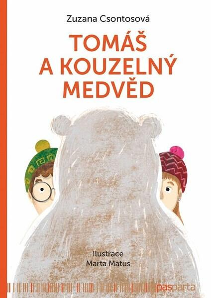 Tomáš a kouzelný medvěd - Zuzana Csontosová