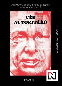 Věk autoritářů - Gideon Rachman
