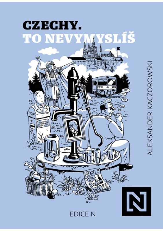 Czechy. To nevymyslíš - Aleksander Kaczorowski