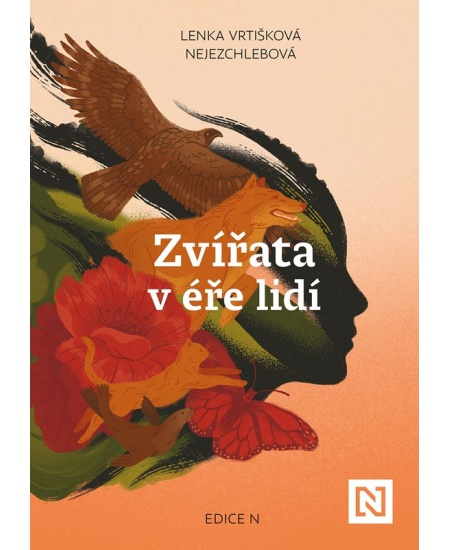 Zvířata v éře lidí - Lenka Vrtišková Nejezchlebová