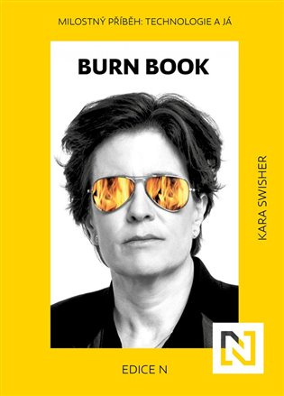 Burn Book (Milostný příběh: Technologie a já) - Kara Swisher