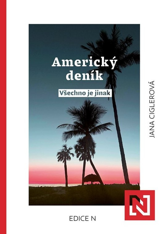 Americký deník: všechno je jinak - Jana Ciglerová