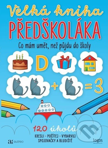 Velká kniha předškoláka (Co mám umět, než půjdu do školy) - kniha z kategorie Úkoly pro děti