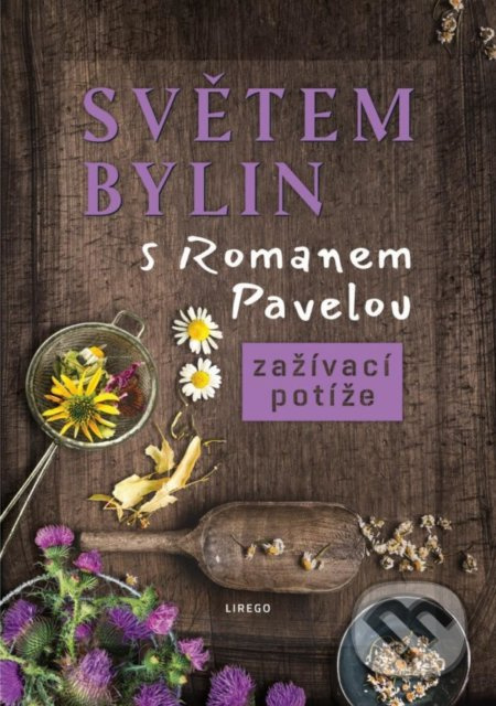 Světem bylin s Romanem Pavelou 2 - Roman Pavela