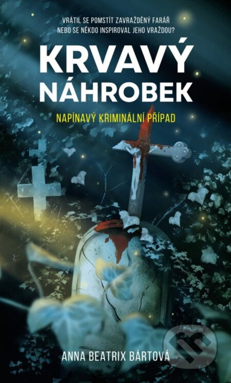 Krvavý náhrobek - Anna Beatrix Bártová