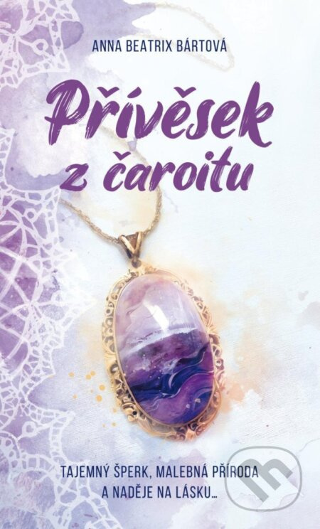 Přívěsek z čaroitu - Anna Beatrix Bártová