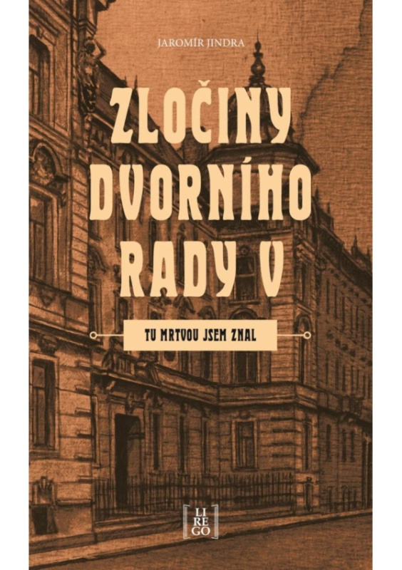 Zločiny dvorního rady V. - Tu mrtvou jsem znal - Jaromír Jindra