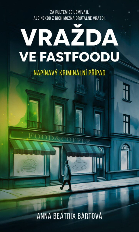 Vražda ve fastfoodu - Beatrix Anna Bártová