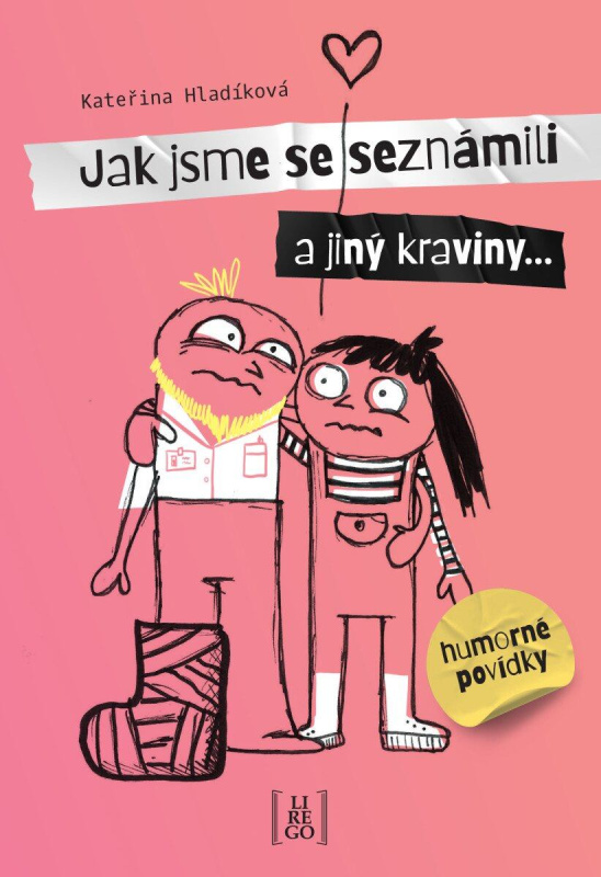 Jak jsme se seznámili a jiný kraviny - Kateřina Hladíková - kniha z kategorie Beletrie