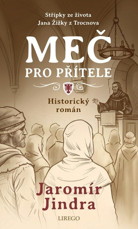 Meč pro přítele (Střípky ze života Jana Žižky z Trocnova) - kniha z kategorie Beletria