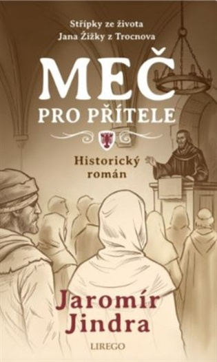 Meč pro přítele (Střípky ze života Jana Žižky z Trocnova) - kniha z kategorie Beletria