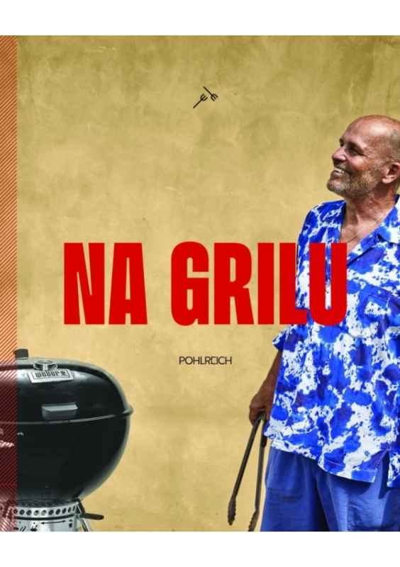 Na grilu - Zdeněk Pohlreich