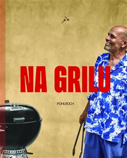 Na grilu - Zdeněk Pohlreich