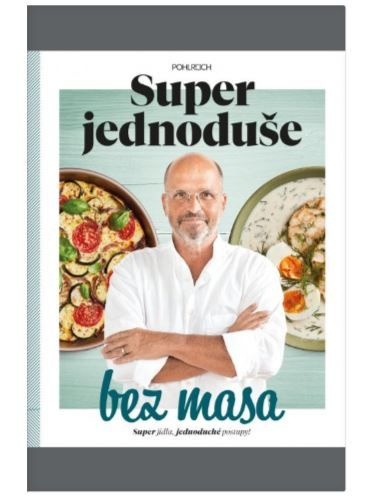 Super jednoduše bez masa - Zdeněk Pohlreich