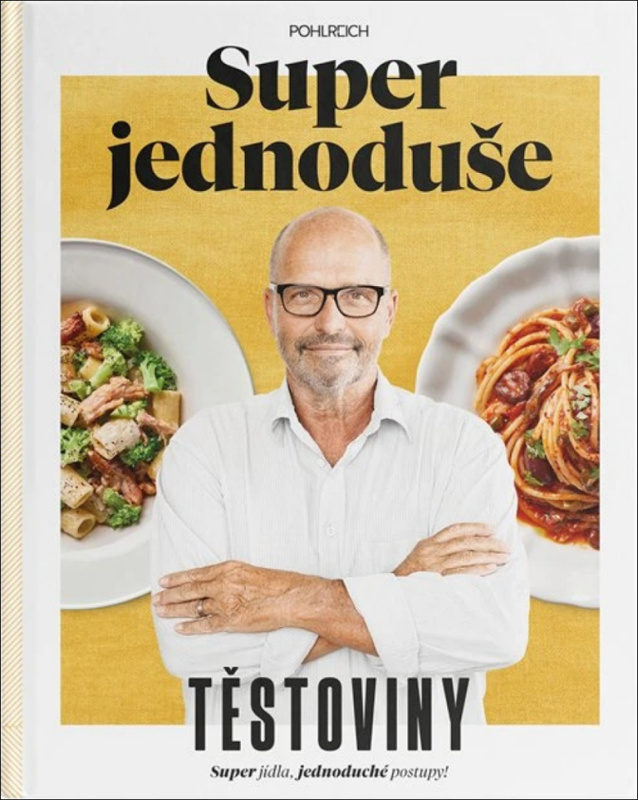 Super jednoduše - Těstoviny - Zdeněk Pohlreich - kniha z kategorie Podle potraviny