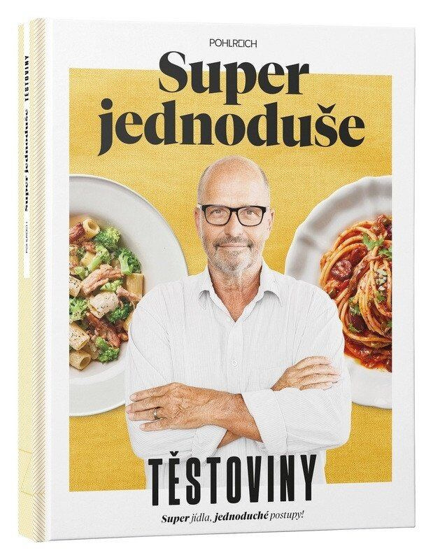 Super jednoduše - Těstoviny - Zdeněk Pohlreich - kniha z kategorie Podle potraviny