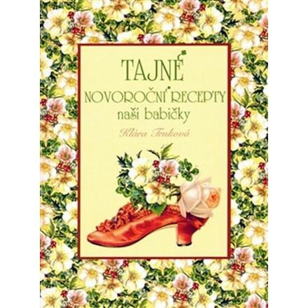 Tajné novoroční recepty naší babičky - Klára Trnková