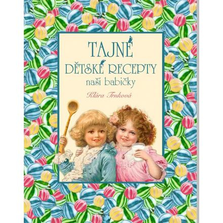 Tajné dětské recepty - Klára Trnková