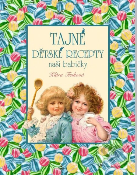 Tajné dětské recepty - Klára Trnková