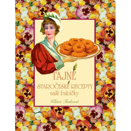 Tajné staročeské recepty - Klára Trnková